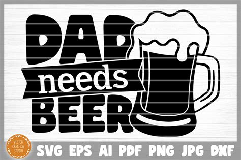 Download Free Dad needs a beer svg Cut Images